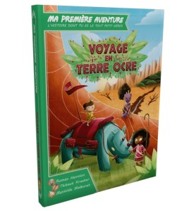 MA PREMIERE AVENTURE - VOYAGE EN TERRE OCRE