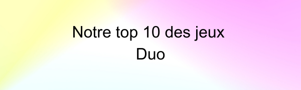 Notre top 10 des jeux Duo